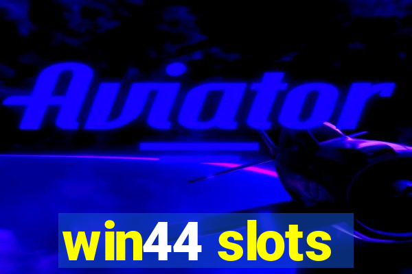 win44 slots